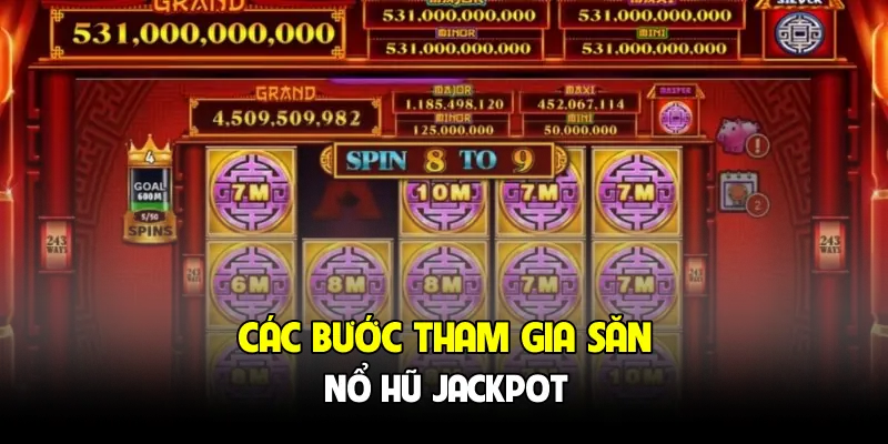 Các bước tham gia săn nổ hũ Jackpot