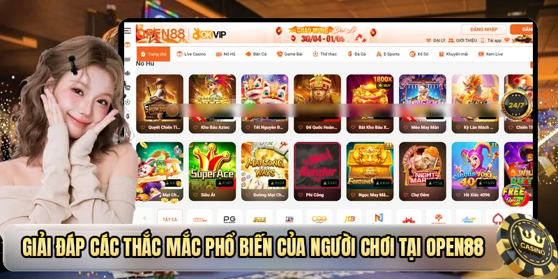 Giải đáp các thắc mắc phổ biến của người chơi tại OPEN88