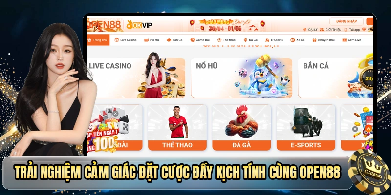 Trải nghiệm cảm giác đặt cược đầy kịch tính cùng OPEN88